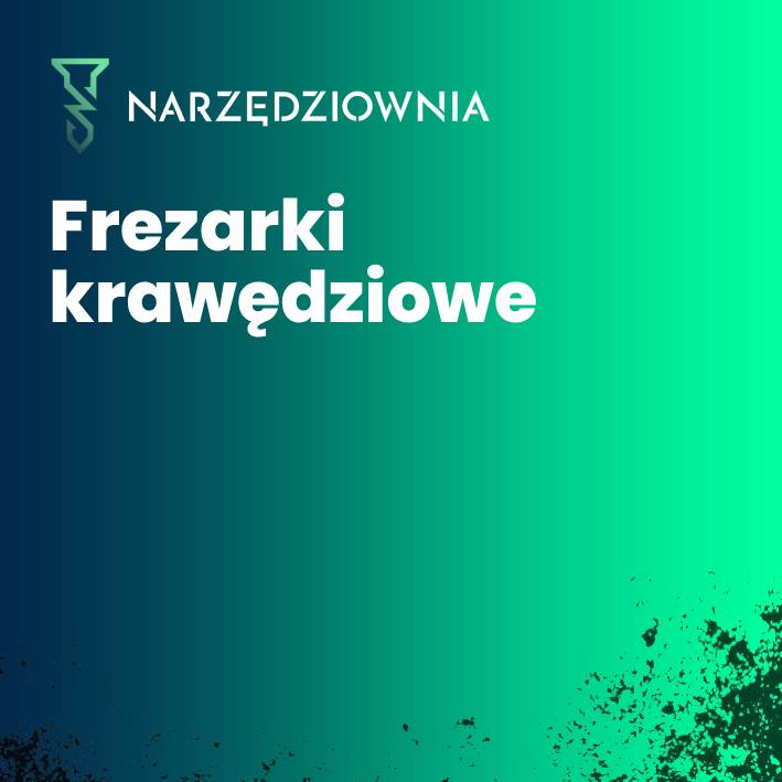 Frezarki krawędziowe